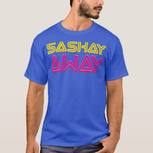 Sashay Away - Funny Drag Queen T-Shirt