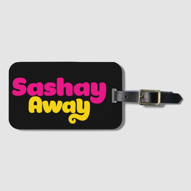 Sashay Away. Luggage Tag (Front Horizontal)