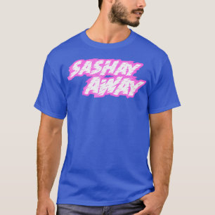 Sashay Away Shantay you Stay tshirt