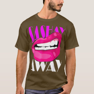 Sashay Awayle Funny Lips Diva Cabaret LGBTQ T-Shirt