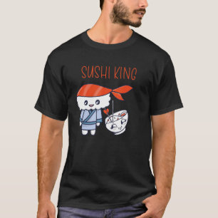 Sashimi Japanese Food Sushi King Salmon Sushi 1 T-Shirt