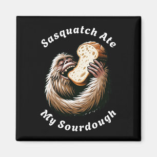 Sasquatch Ate My Sourdough Magnet