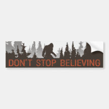 Sasquatch "Don't Stop Believing" Bumper Sticker