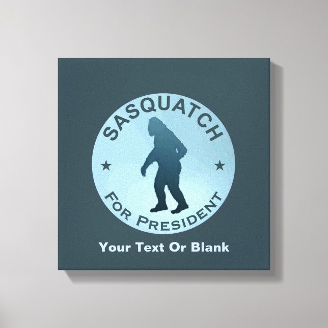 Sasquatch For President Canvas Print (Front)