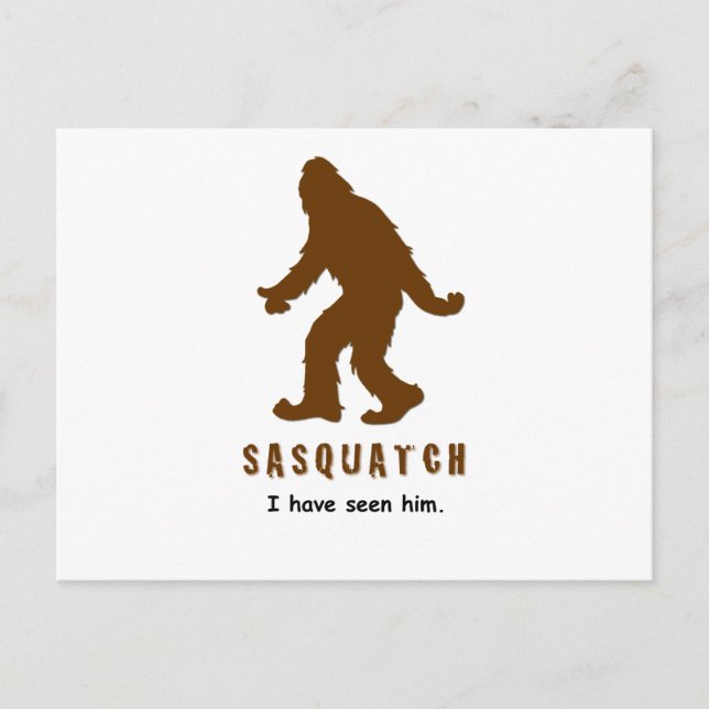 Sasquatch - I have seen him Postcard (Front)