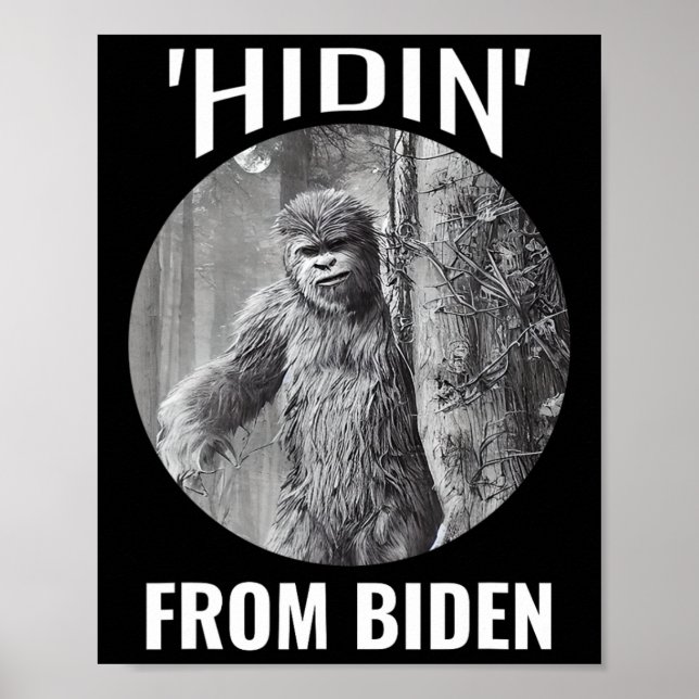 Sasquatch Is A Conservative Republican hidin' From Poster (Front)