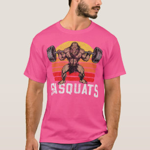 Sasquats Leg Day Weightlifting Bigfoot Squat Distr T-Shirt