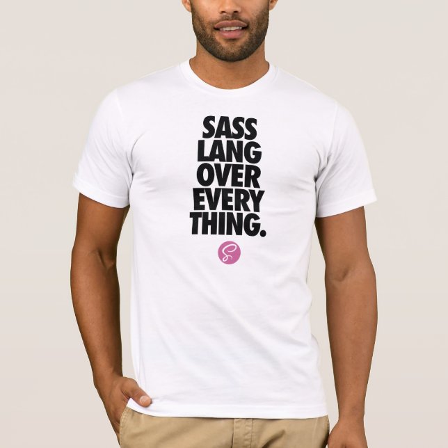 SASS CSS T-Shirt - "SASS Lang over Everything" (Front)