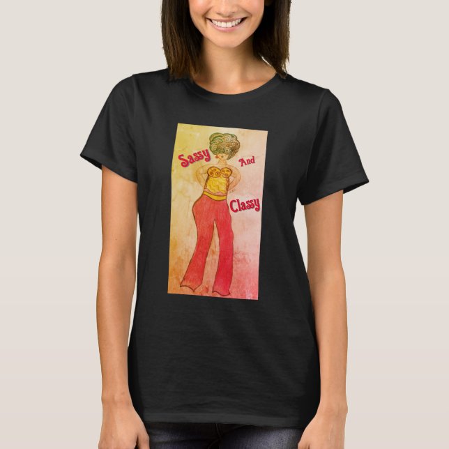 Sassy And Classy T-Shirt (Front)