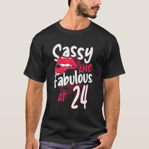 Sassy And Fabulous At 24 Woman Feminist 24th Birth T-Shirt