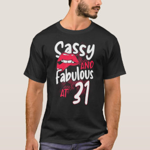 Sassy And Fabulous At 31 Woman Feminist 31st Birth T-Shirt