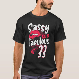 Sassy And Fabulous At 33 Woman Feminist 33rd Birth T-Shirt