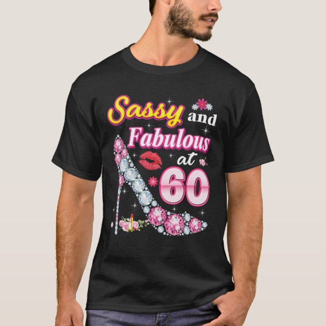 Sassy And Fabulous At 60 60Th Birthday Diamond Sho T-Shirt (Front)