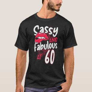 Sassy And Fabulous At 60 Woman Feminist 60th Birth T-Shirt