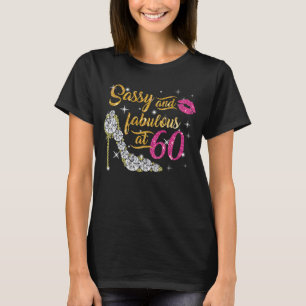 Sassy and fabulous at 60 Years Old 60th Birthday s T-Shirt