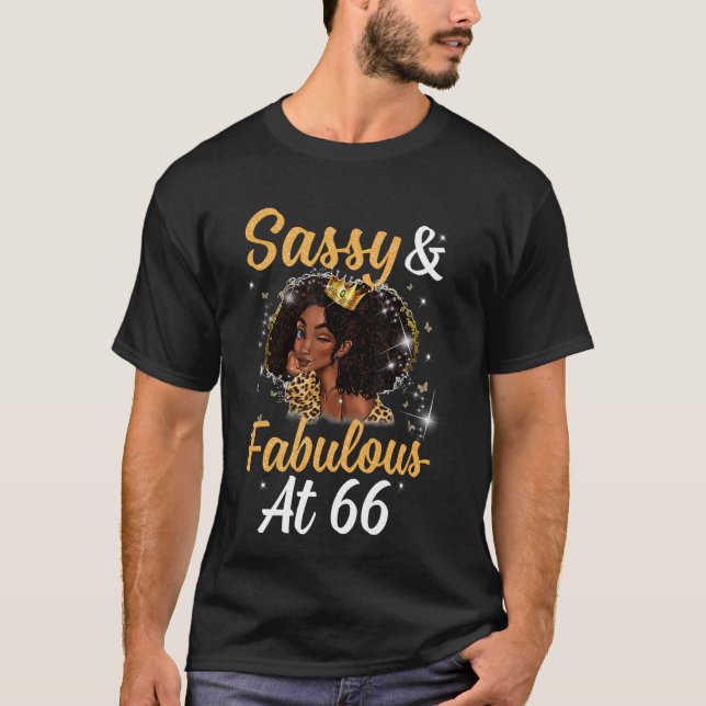 Sassy And Fabulous At 66 Yrs Old 66th Birthday Wom T-Shirt (Front)