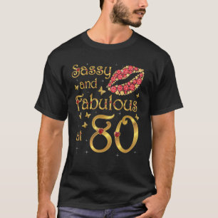 Sassy and Fabulous at 80, 80 Years Old, 80th Birth T-Shirt