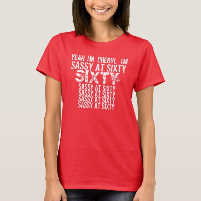 Sassy at Sixty 60  Birthday Red White 2 T-Shirt (Front)