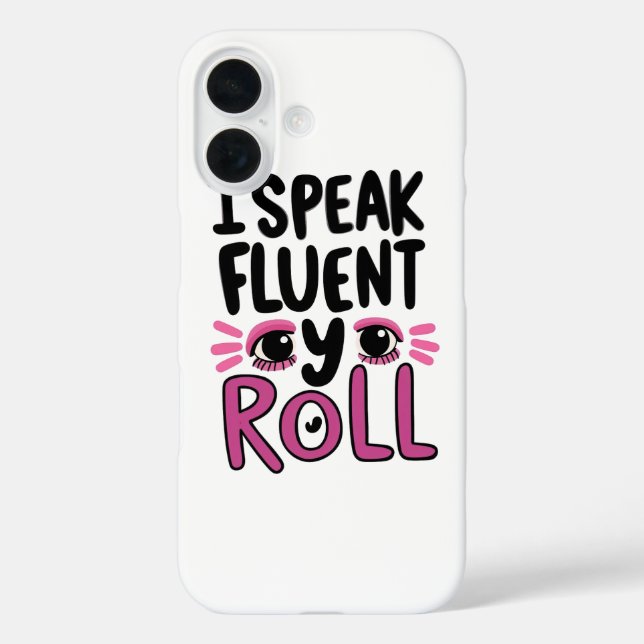 Sassy Attitude "I Speak Fluent Eye Roll" Case-Mate iPhone Case (Back)