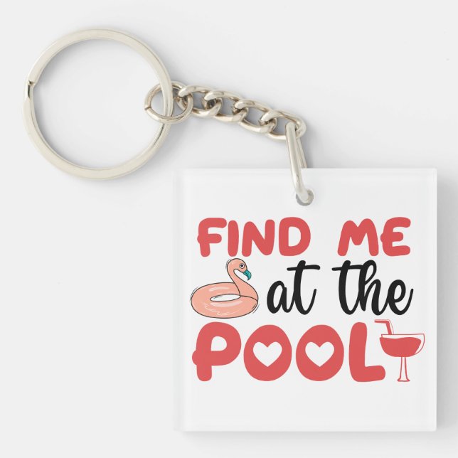 Sassy Beach Poolside Vibes: Find Me at the Pool Key Ring (Front)