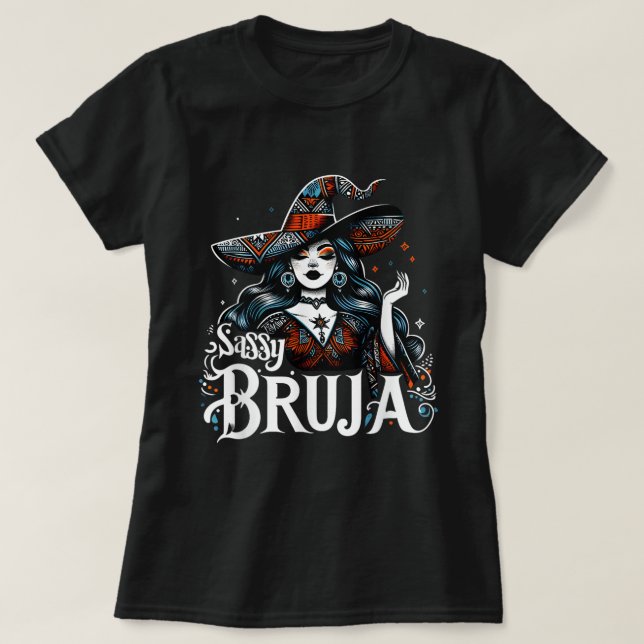 Sassy Bruja Latina Mexican Halloween Witch T-Shirt (Design Front)