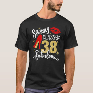 Sassy Classy 38 Fabulous 38th Birthday Party Decor T-Shirt