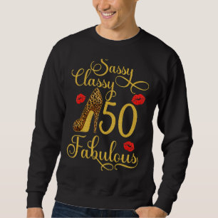 Sassy Classy 50 Fabulous High Heel 50th Birthday Sweatshirt