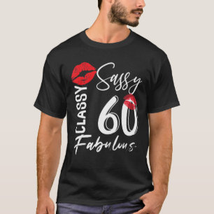 Sassy Classy 60 Years Old Birthday Celebration Fab T-Shirt