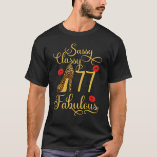 Sassy Classy 77 Fabulous High Heel 77th Birthday T-Shirt