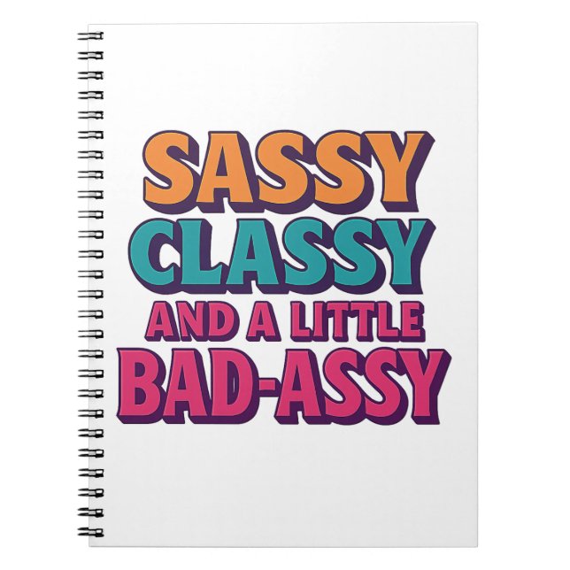 Sassy Classy and a Little Bad-Assy Notebook  (Front)
