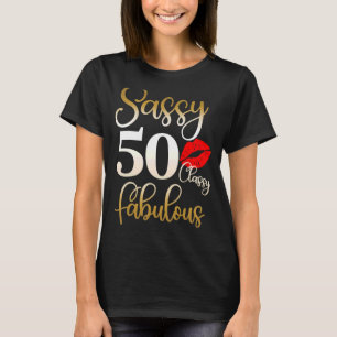 Sassy Classy Fabulous 50th Birthday Women 50 Years T-Shirt