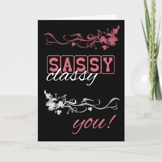 Sassy Classy You Birthday Card with Blended Flower (Front)