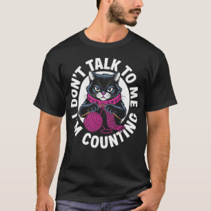 Sassy Feline Hook Yarn Maker Counting Stitches T-Shirt