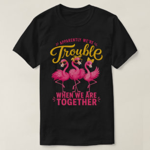 Sassy Flamingo Besties Trouble Group T-Shirt