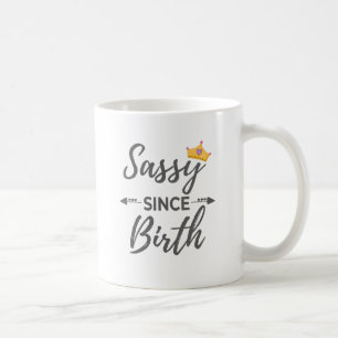 Sassy Girl Gift Sassy Since Birth Gift Coffee Mug