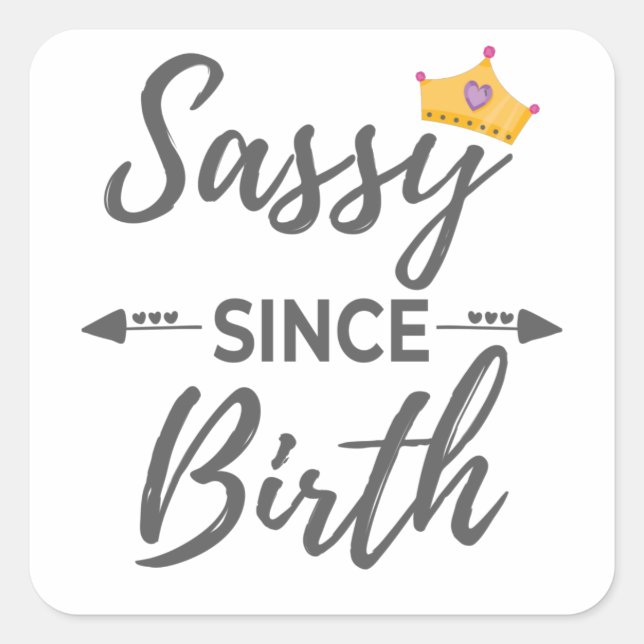 Sassy Girl Gift Sassy Since Birth Gift Square Sticker (Front)