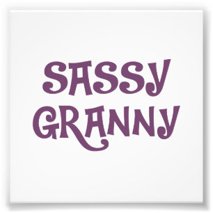 Sassy Granny Grandmother Photo Print