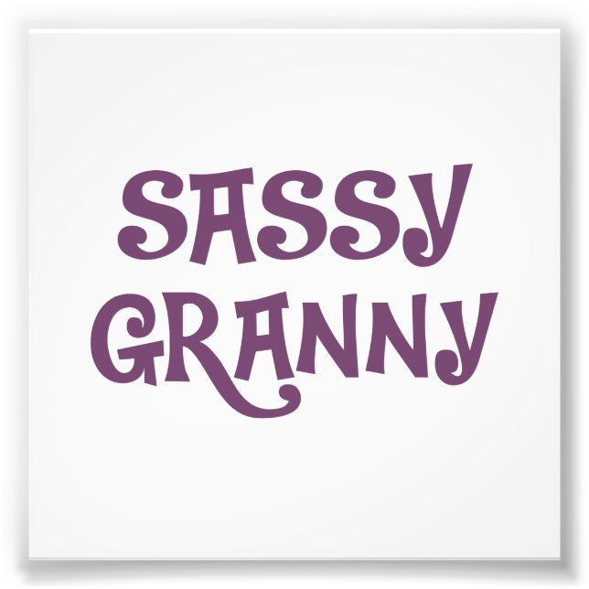 Sassy Granny Grandmother Photo Print (Front)