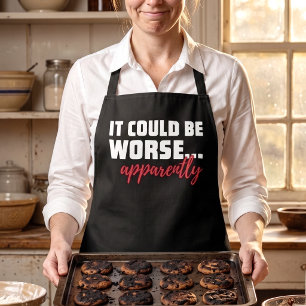 Sassy Home Chef - It Could Be Worse ... Apparently Apron