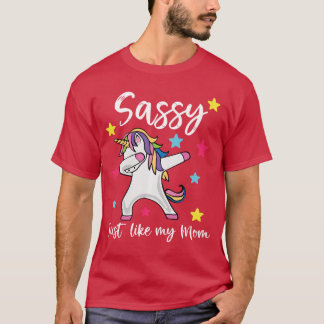 Sassy Just Like My Mom Unicorn Matching Mother Dau T-Shirt
