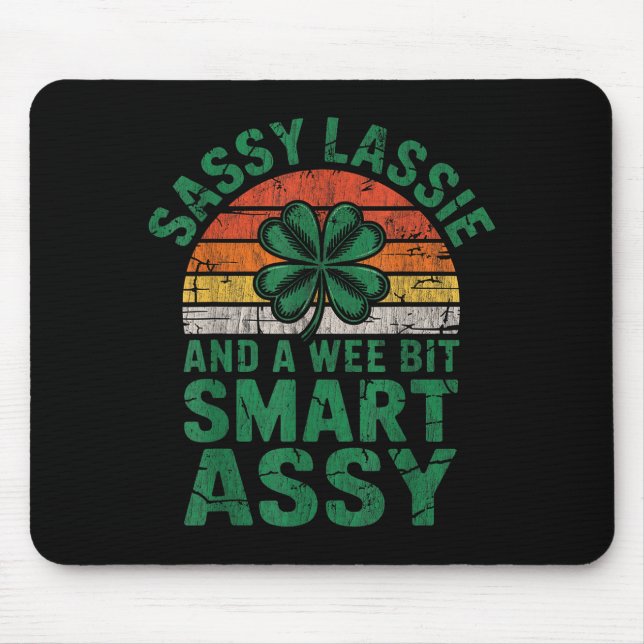 Sassy lassie and a wee bit smart assy st patricks mouse mat (Front)