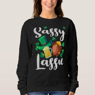 Sassy Lassie St. Patrick's Day Funny 3 Sweatshirt