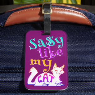 Sassy Like My Cute Cat Neon Catchy Fuchsia Text Luggage Tag