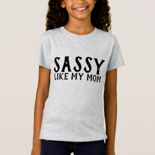 SASSY LIKE MY MOM, GIRLS KIDS T-SHIRTS