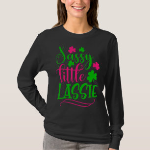 Sassy Little Lassie Shamrock St Patricks Day T-Shirt