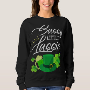 Sassy Little Lassie St Patrick's Day Funny Sweatshirt