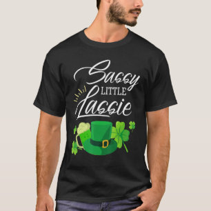 Sassy Little Lassie St  Patrick's Day Funny T-Shirt