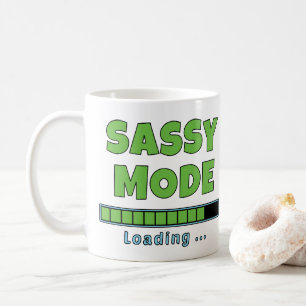 Sassy Mode Loading … Coffee Mug