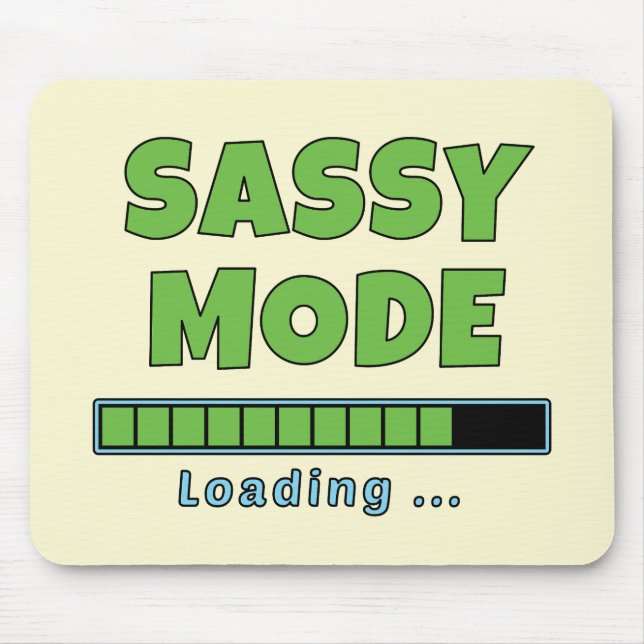 Sassy Mode Loading … Mouse Mat (Front)