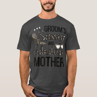 Sassy Mother Of The Groom Shower Grooms Mum  T-Shirt